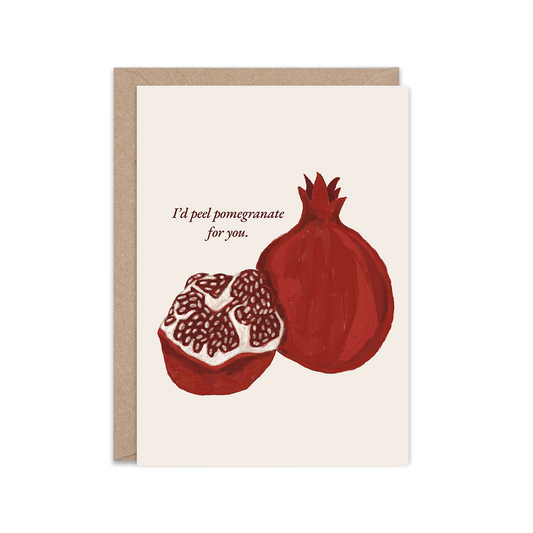 Card with pomegranate illustration and text on a white background with text I'd peel pomegranate for you