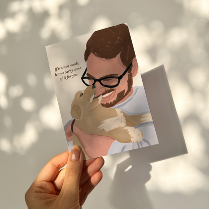 If it is too much, let me carry some of it for you | Greeting Card
