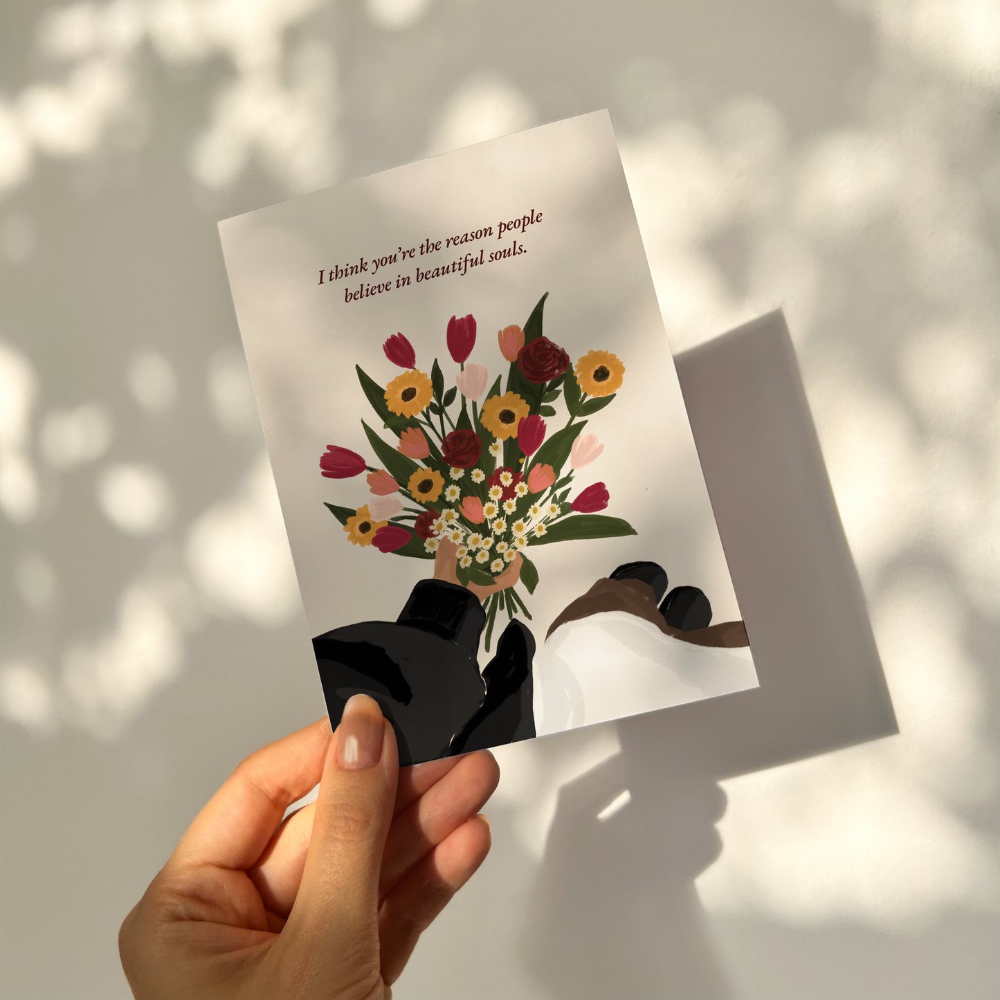 I think you're the reason people believe in beautiful souls | Greeting Card