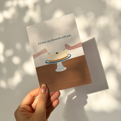 I'd share my cheesecake with you | Greeting Card